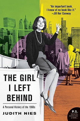 Book cover of The Girl I Left Behind: A Personal History of the 1960s by Nies, Judith