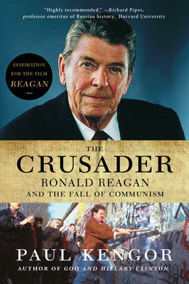 Book cover of The Crusader: Ronald Reagan and the Fall of Communism by Kengor, Paul
