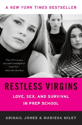 Book cover of Restless Virgins: Love, Sex, and Survival in Prep School by Jones, Abigail