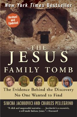 Book cover of The Jesus Family Tomb: The Evidence Behind the Discovery No One Wanted to Find by Jacobovici, Simcha