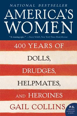 Book cover of America's Women: 400 Years of Dolls, Drudges, Helpmates, and Heroines by Collins, Gail