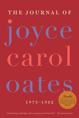 Book cover of The Journal of Joyce Carol Oates: 1973-1982 by Oates, Joyce Carol