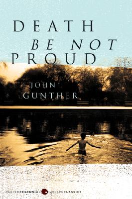 Book cover of Death Be Not Proud by Gunther, John J.