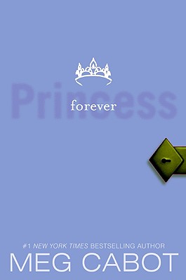 Book cover of The Princess Diaries, Volume X: Forever Princess by Cabot, Meg