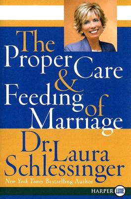 Book cover of The Proper Care and Feeding of Marriage by Schlessinger, Laura C.