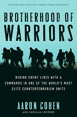 Book cover of Brotherhood of Warriors: Behind Enemy Lines with a Commando in One of the World's Most Elite Counterterrorism Units by Cohen, Aaron