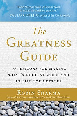 Book cover of The Greatness Guide: 101 Lessons for Making What's Good at Work and in Life Even Better by Sharma, Robin