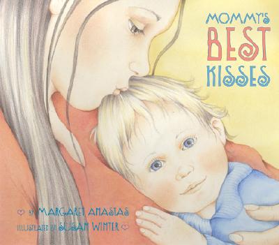 Book cover of Mommy's Best Kisses by Anastas, Margaret
