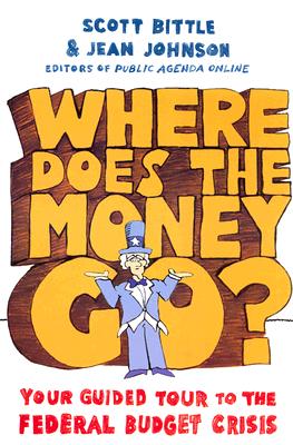 Book cover of Where Does the Money Go?: Your Guided Tour to the Federal Budget Crisis by Bittle, Scott