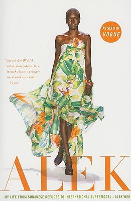 Book cover of Alek: My Life from Sudanese Refugee to International Supermodel by Wek, Alek