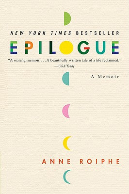 Book cover of Epilogue: A Memoir by Roiphe, Anne