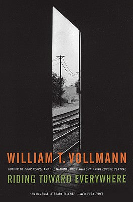 Book cover of Riding Toward Everywhere by Vollmann, William T.