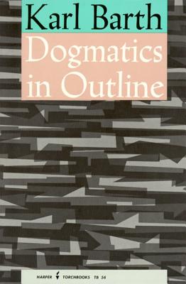 Book cover of Dogmatics in Outline by Barth, Karl