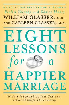 Book cover of Eight Lessons for a Happier Marriage by Glasser, William