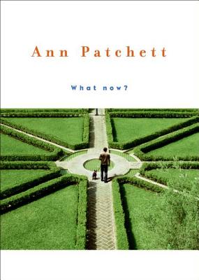 Book cover of What Now? by Patchett, Ann
