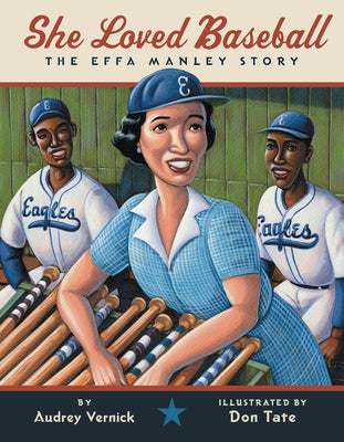 Book cover of She Loved Baseball: The Effa Manley Story by Vernick, Audrey