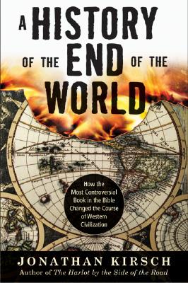 Book cover of A History of the End of the World by Kirsch, Jonathan