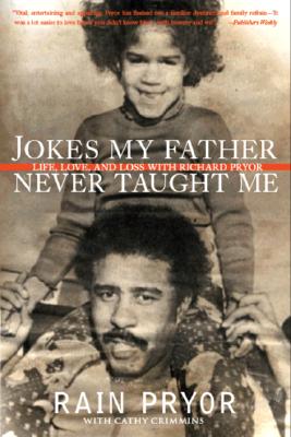 Book cover of Jokes My Father Never Taught Me: Life, Love, and Loss with Richard Pryor by Pryor, Rain