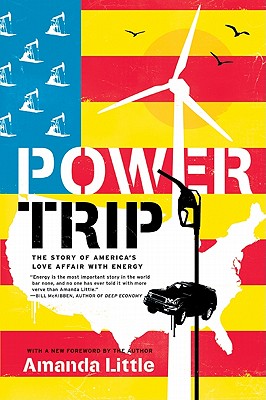 Book cover of Power Trip: The Story of America's Love Affair with Energy by Little, Amanda