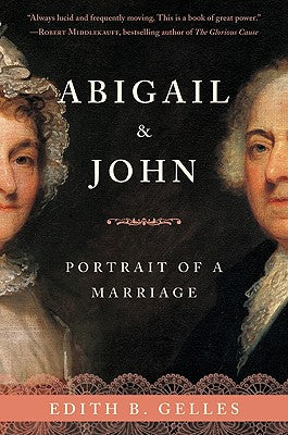 Book cover of Abigail & John: Portrait of a Marriage by Gelles, Edith