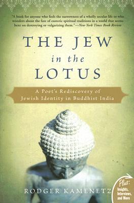 The Jew in the Lotus: A Poet's Rediscovery of Jewish Identity in Buddhist India by Kamenetz, Rodger book cover