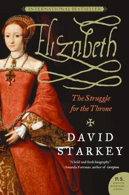 Book cover of Elizabeth: The Struggle for the Throne by Starkey, David