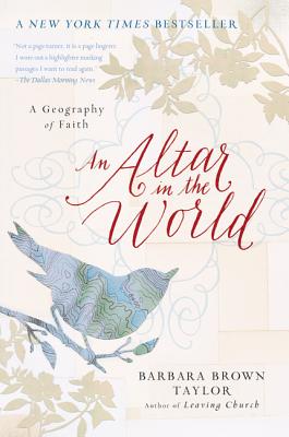 Book cover of An Altar in the World: A Geography of Faith by Taylor, Barbara Brown