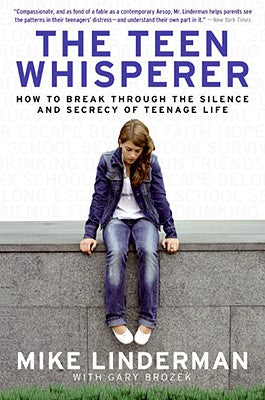 Book cover of The Teen Whisperer: How to Break Through the Silence and Secrecy of Teenage Life by Linderman, Mike