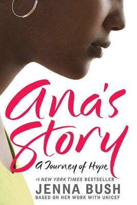 Ana's Story: A Journey of Hope by Jenna Bush Hager book cover
