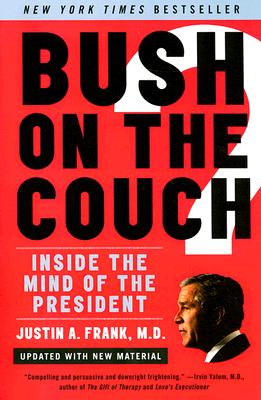 Book cover of Bush on the Couch REV Ed: Inside the Mind of the President by Frank, Justin A.