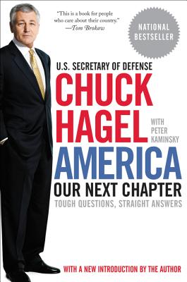 Book cover of America: Our Next Chapter: Tough Questions, Straight Answers by Hagel, Chuck