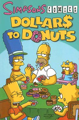 Book cover of Simpsons Comics Dollars to Donuts by Groening, Matt
