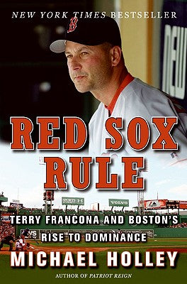 Book cover of Red Sox Rule: Terry Francona and Boston's Rise to Dominance by Holley, Michael