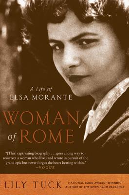 Book cover of Woman of Rome: A Life of Elsa Morante by Tuck, Lily