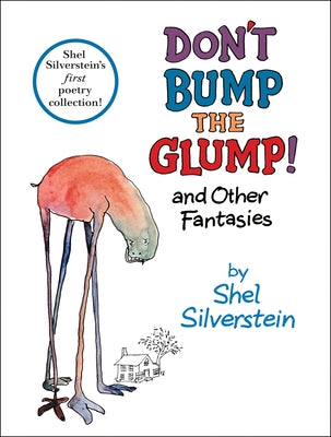 Book cover of Don't Bump the Glump!: And Other Fantasies by Silverstein, Shel