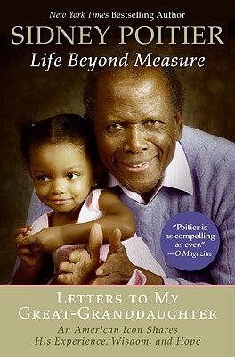 Book cover of Life Beyond Measure: Letters to My Great-Granddaughter by Poitier, Sidney
