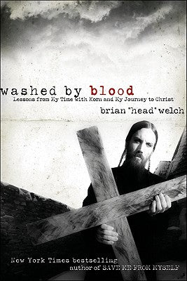 Book cover of Washed by Blood: Lessons from My Time with Korn and My Journey to Christ by Welch, Brian