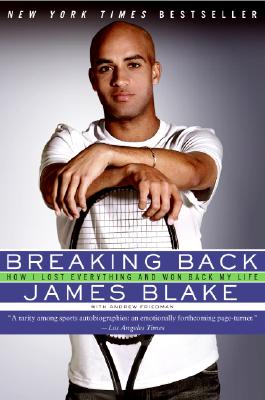 Book cover of Breaking Back: How I Lost Everything and Won Back My Life by Blake, James