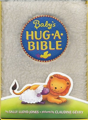 Book cover of Baby's Hug-A-Bible: A Soft and Cuddly First Introduction to Favorite Bible Stories by Lloyd-Jones, Sally