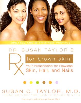 Book cover of Dr. Susan Taylor's RX for Brown Skin: Your Prescription for Flawless Skin, Hair, and Nails (Updated) by Taylor, Susan C.