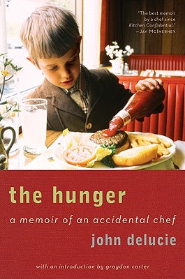 Book cover of The Hunger: A Memoir of an Accidental Chef by Delucie, John