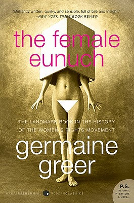 Book cover of The Female Eunuch by Greer, Germaine