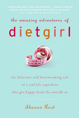 Book cover of The Amazing Adventures of Dietgirl by Reid, Shauna
