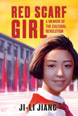 Book cover of Red Scarf Girl: A Memoir of the Cultural Revolution by Jiang, Ji-Li