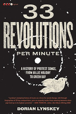 Book cover of 33 Revolutions Per Minute: A History of Protest Songs, from Billie Holiday to Green Day by Lynskey, Dorian