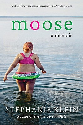 Book cover of Moose: A Memoir by Klein, Stephanie