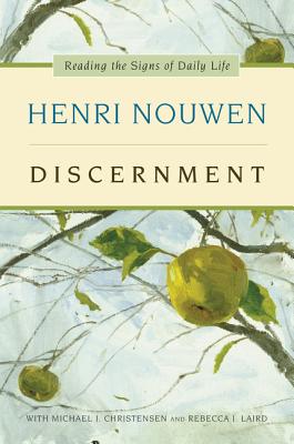 Book cover of Discernment: Reading the Signs of Daily Life by Nouwen, Henri J. M.