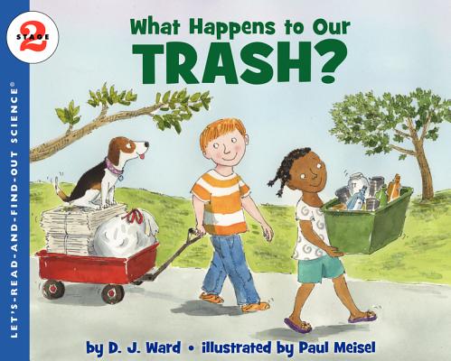 Book cover of What Happens to Our Trash? by Ward, D. J.