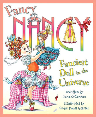Fancy Nancy: Fanciest Doll in the Universe by Jane O'Connor book cover