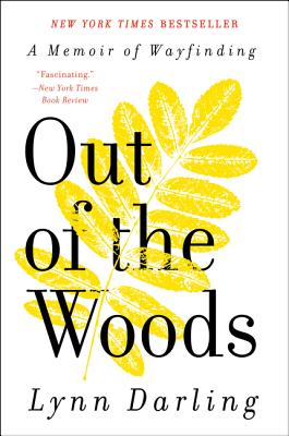 Book cover of Out of the Woods: A Memoir of Wayfinding by Darling, Lynn